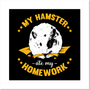 My Hamster Ate My Homework School Student Gift Posters and Art